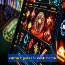 cultura guarani vestimenta